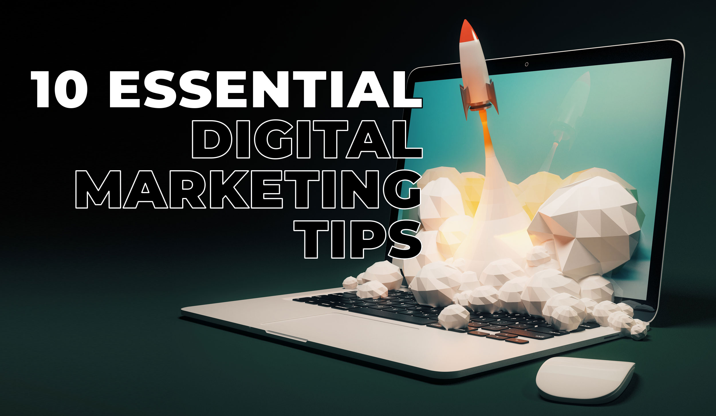 Digital Marketing | 10 Essential Tips For Digital Success